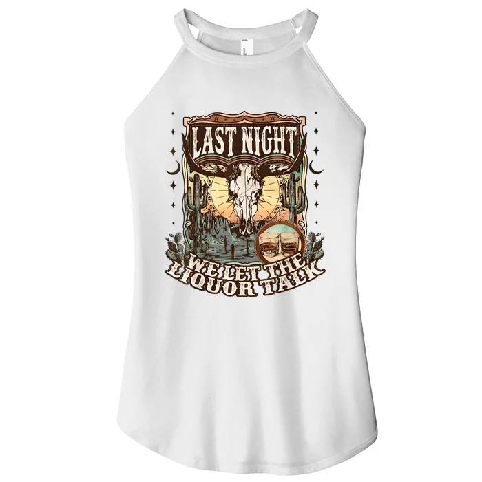 Last Night We Let The Liquor Talk Cow Skull Western Country Women’s Perfect Tri Rocker Tank