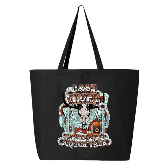 Last Night We Let The Liquor Talk Cow Skull 25L Jumbo Tote