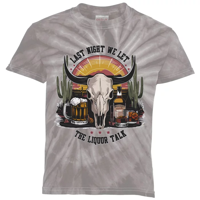 Last Night We Let The Liquor Talk Kids Tie-Dye T-Shirt