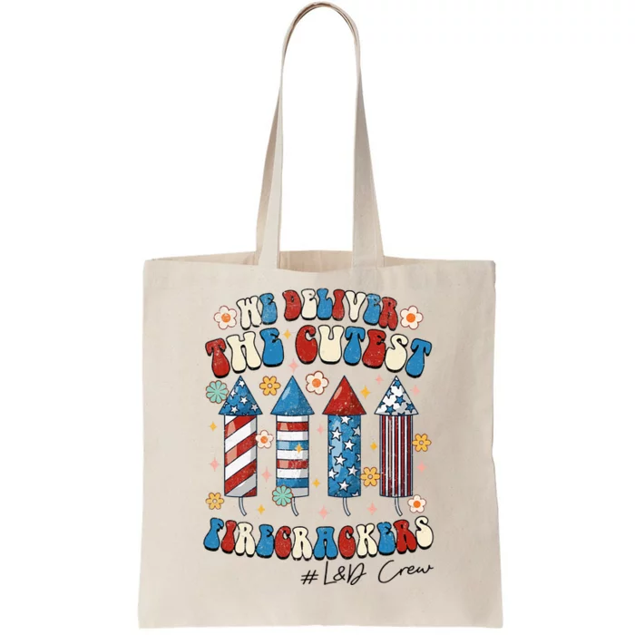 L&D Nurse We Deliver The Cutest Firecrackers 4th Of July Tote Bag