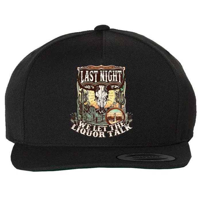 Last Night We Let Liquor Talk Cow Skull Western Country Wool Snapback Cap