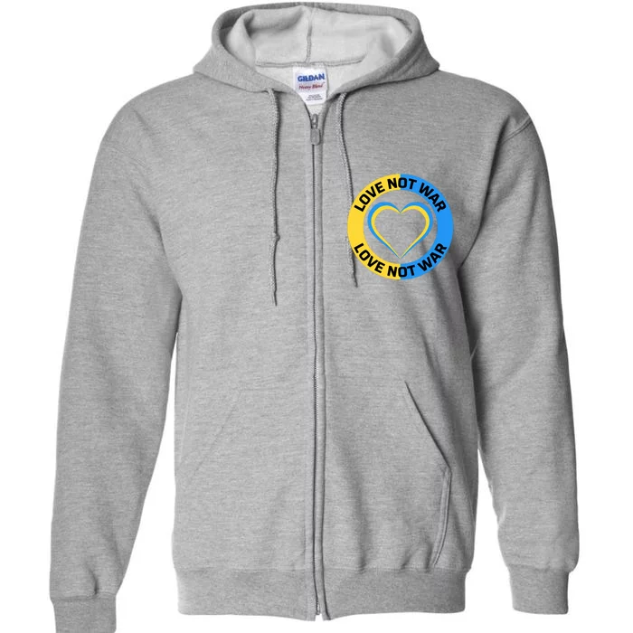 Love Not War For Ukrainian Supporters 5 Full Zip Hoodie