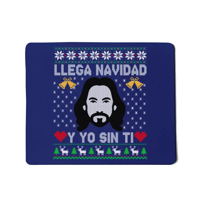 Llega Navidad Y Yo Sin Ti Mousepad