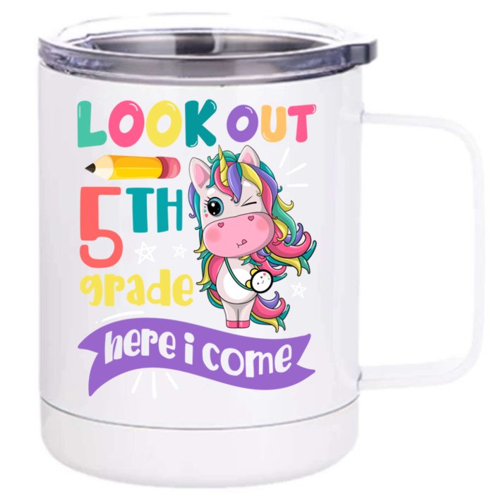 Look Out 5Th Grade Here I Come Unicorn Fifth Grade Great Gift Front & Back 12oz Stainless Steel Tumbler Cup