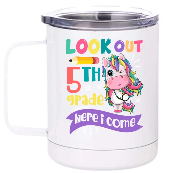 Look Out 5Th Grade Here I Come Unicorn Fifth Grade Great Gift Front & Back 12oz Stainless Steel Tumbler Cup