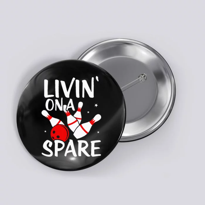 Living On A Spare Bowling League Team Funny Bowl Button