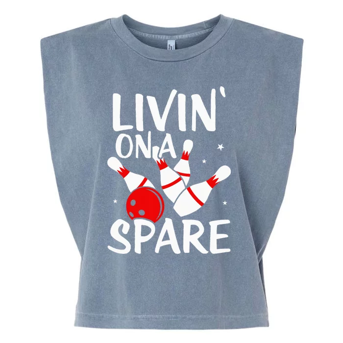 Living On A Spare Bowling League Team Funny Bowl Garment-Dyed Women's Muscle Tee