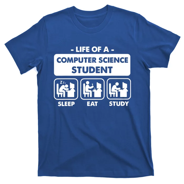 Life Of A Computer Science Student Sleep Eat Study T-Shirt