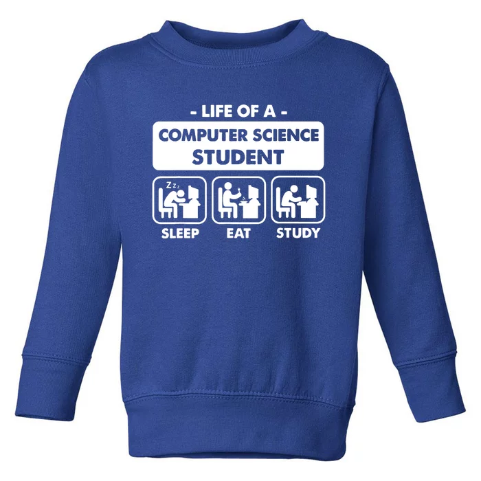 Life Of A Computer Science Student Sleep Eat Study Toddler Sweatshirt