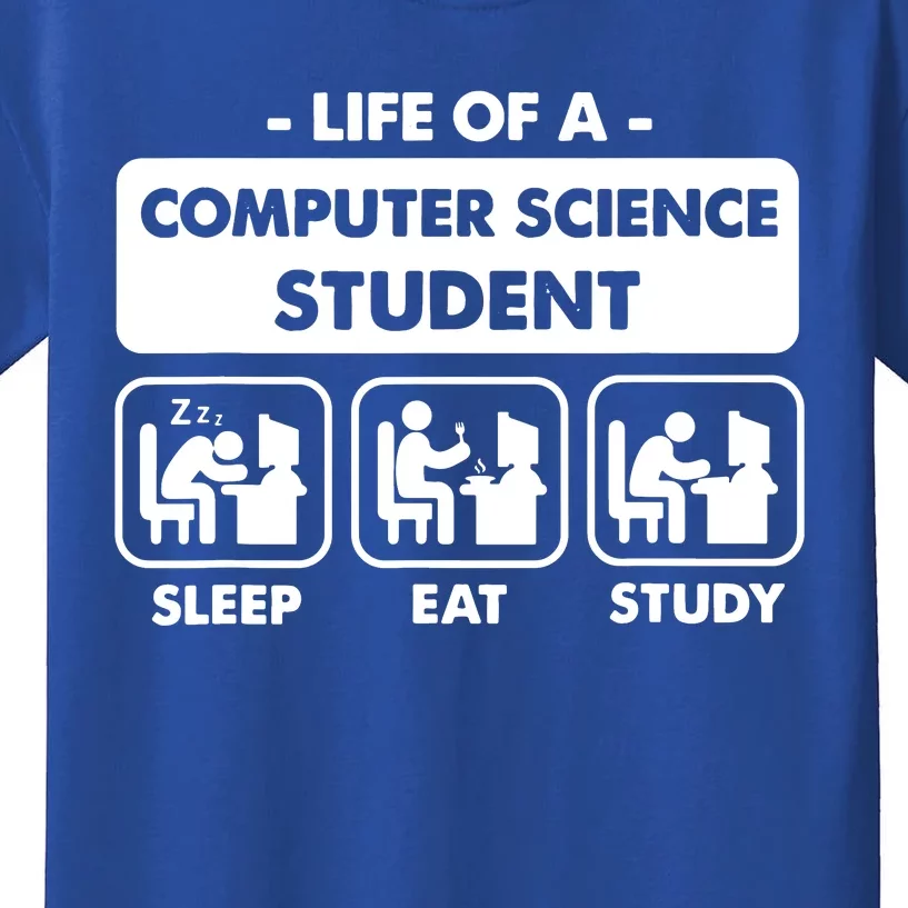 Life Of A Computer Science Student Sleep Eat Study Kids T-Shirt