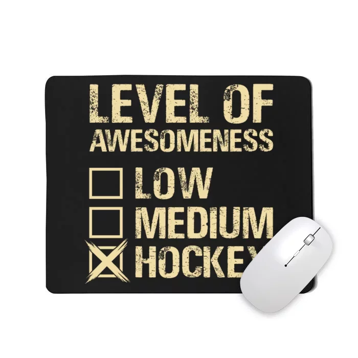 Level Of Awesomeness Low Medium Hockey Mousepad