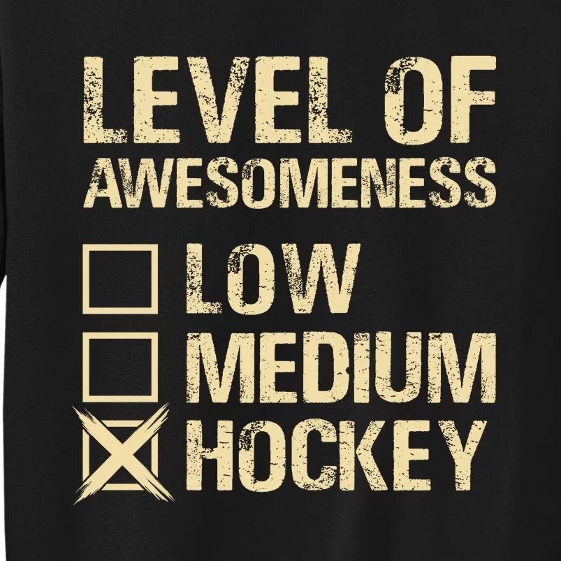 Level Of Awesomeness Low Medium Hockey Tall Sweatshirt