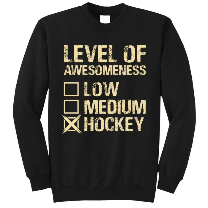 Level Of Awesomeness Low Medium Hockey Tall Sweatshirt