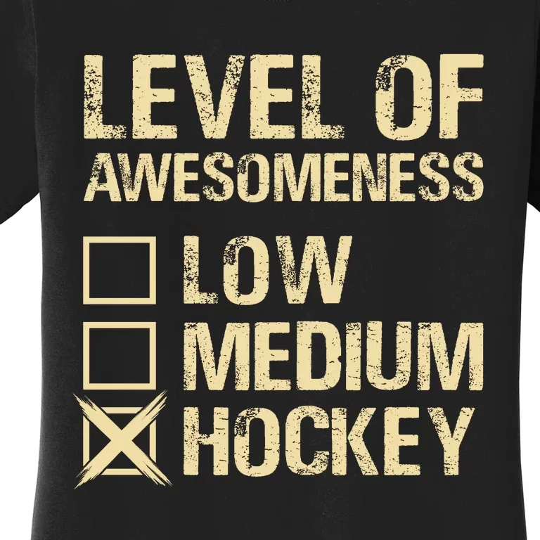 Level Of Awesomeness Low Medium Hockey Women's T-Shirt