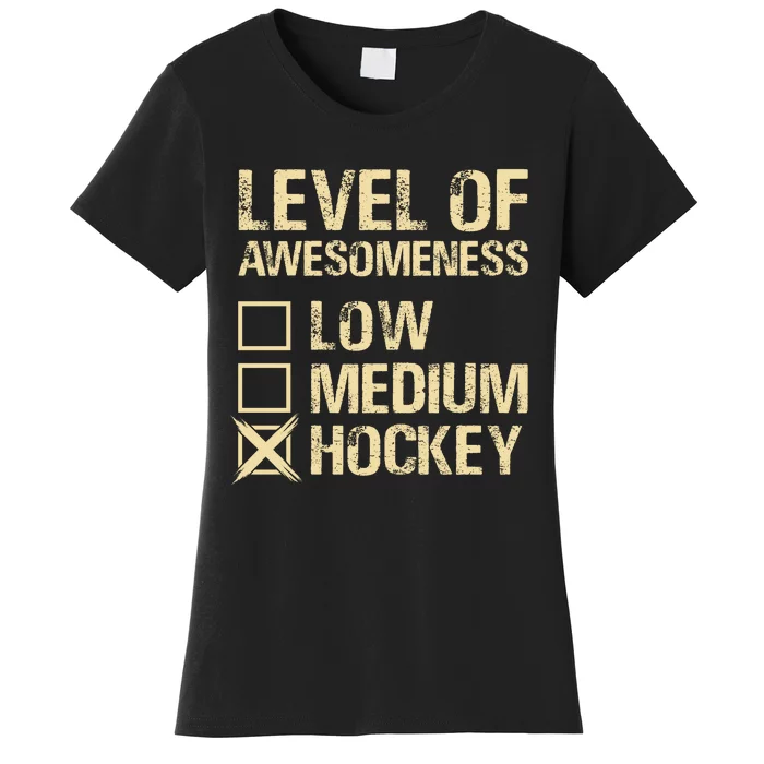 Level Of Awesomeness Low Medium Hockey Women's T-Shirt