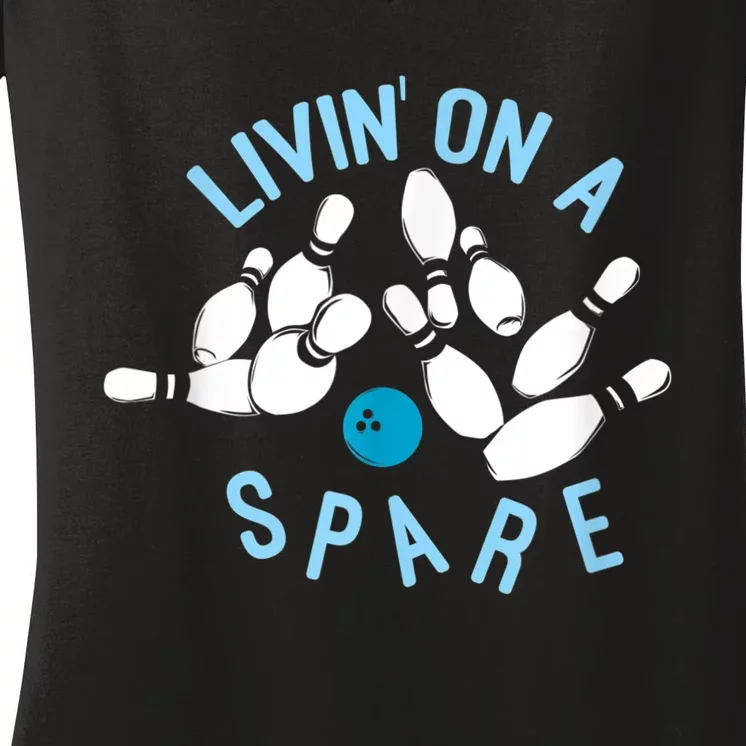 Livin On A Spare Funny Bowler & Bowling Women's V-Neck T-Shirt