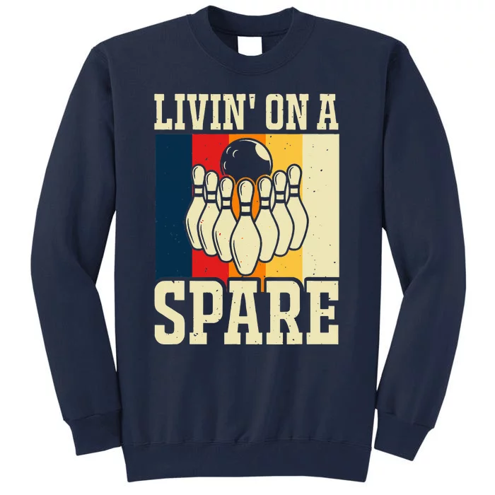 Living On A Spare Funny Bowling Team Bowler Bowling Lover Tall Sweatshirt