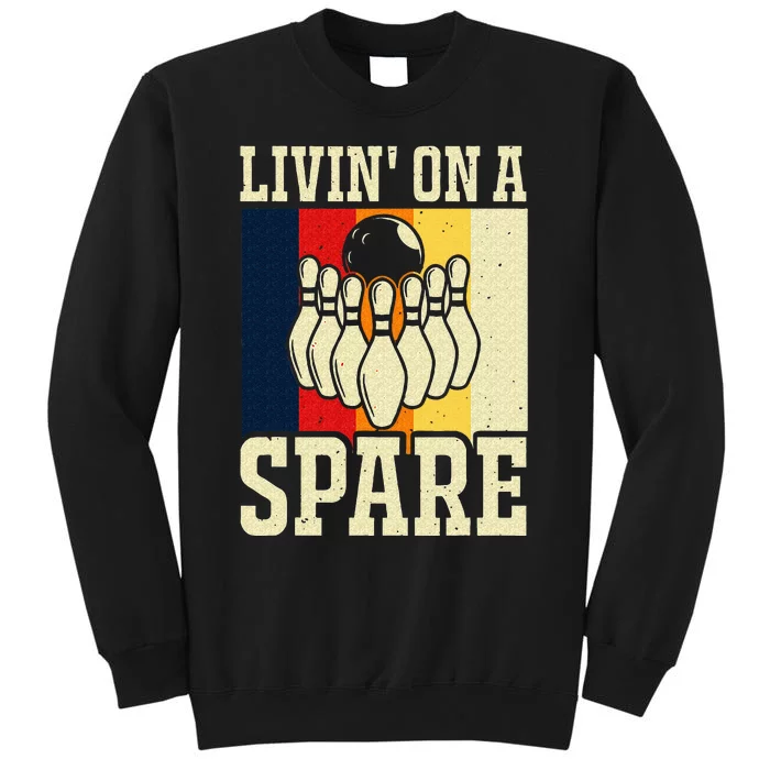 Living On A Spare Funny Bowling Team Bowler Bowling Lover Tall Sweatshirt