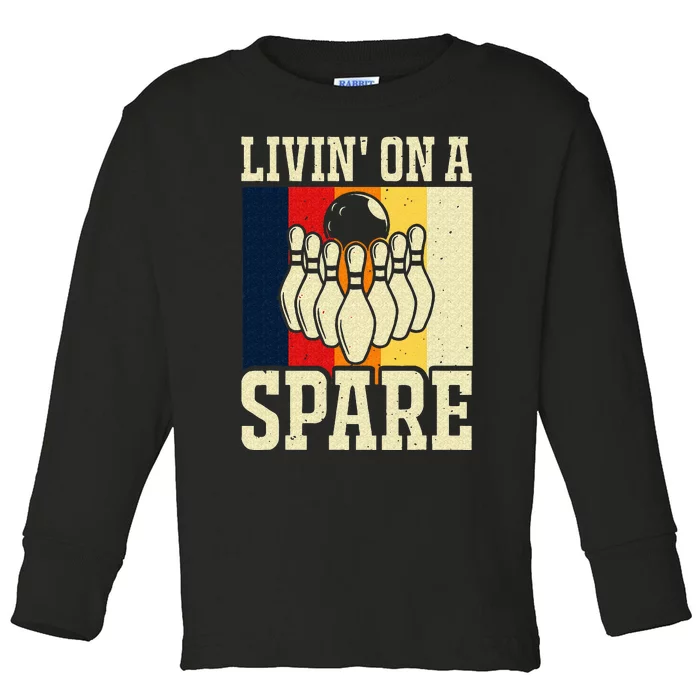 Living On A Spare Funny Bowling Team Bowler Bowling Lover Toddler Long Sleeve Shirt