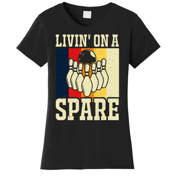 Living On A Spare Funny Bowling Team Bowler Bowling Lover Women's T-Shirt