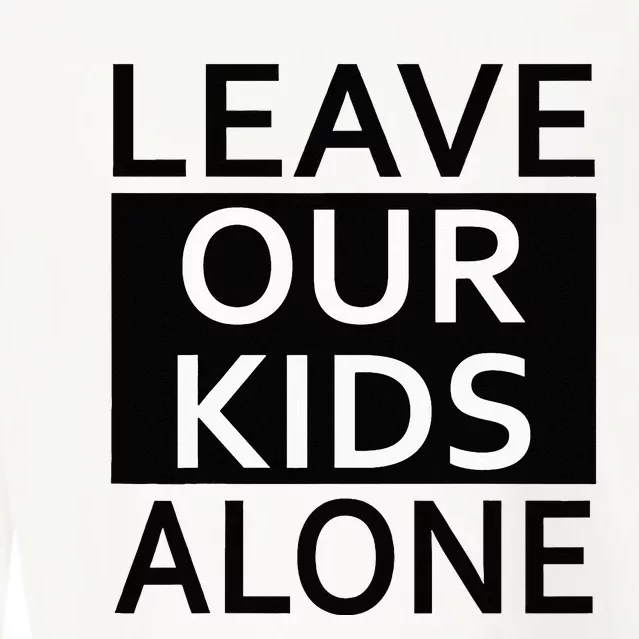 Leave Our Alone Save the children Protest Cropped Pullover Crew