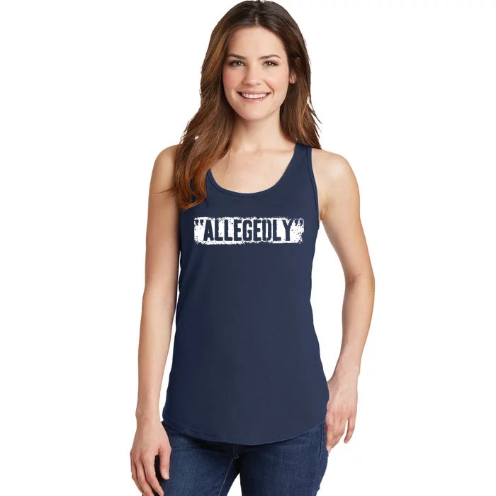 Lawyer Or Attorney Allegedly Gift For Men Women Paralegal Ladies Essential Tank