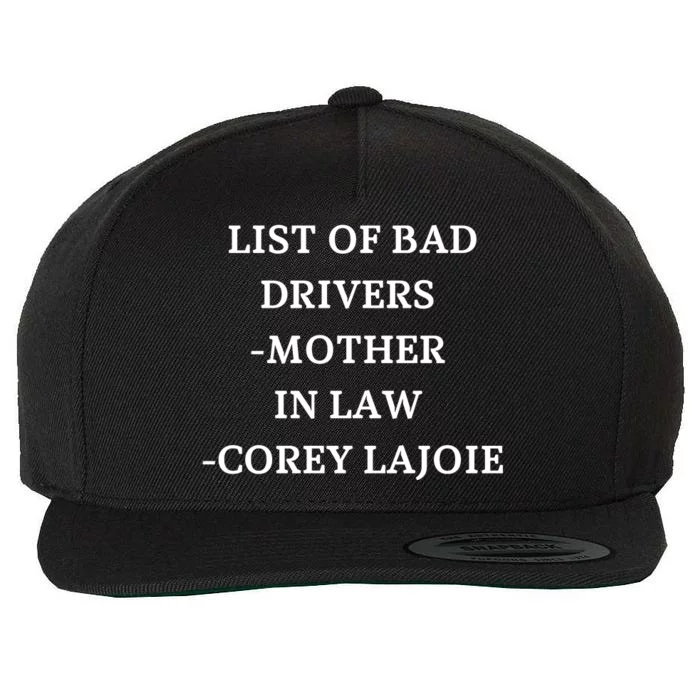 List Of Bad Drivers Mother In Law Corey Lajoie Wool Snapback Cap