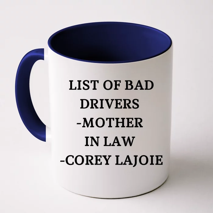 List Of Bad Drivers Mother In Law Corey Lajoie Front & Back Coffee Mug