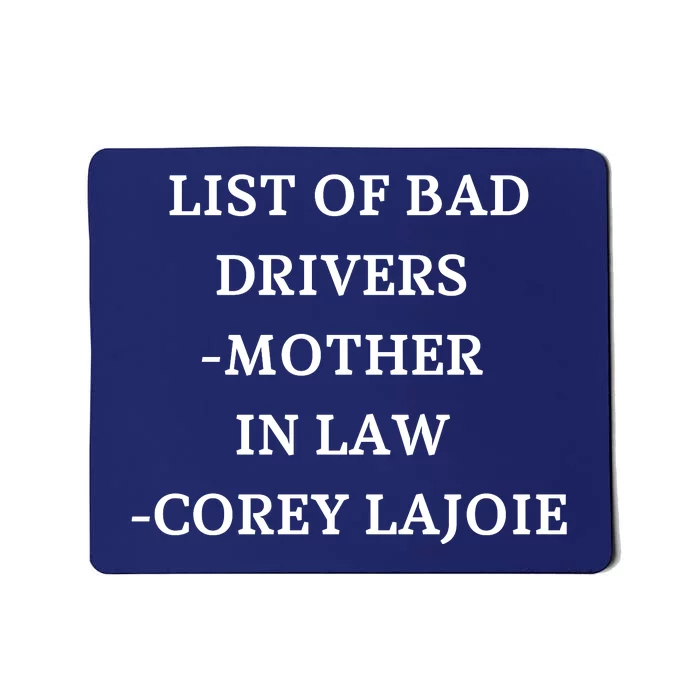 List Of Bad Drivers Mother In Law Corey Lajoie Mousepad