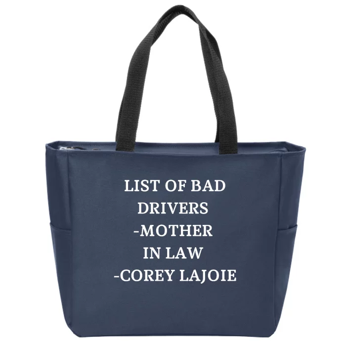 List Of Bad Drivers Mother In Law Corey Lajoie Zip Tote Bag