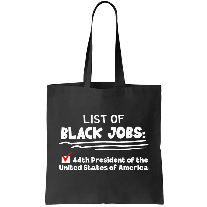 List Of Black Jobs 44th President Of Usa Tote Bag