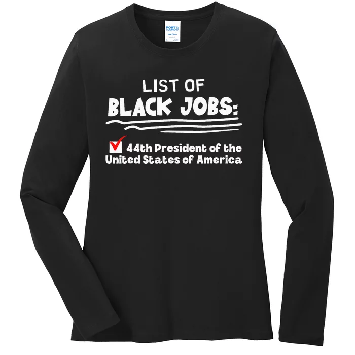 List Of Black Jobs 44th President Of Usa Ladies Long Sleeve Shirt