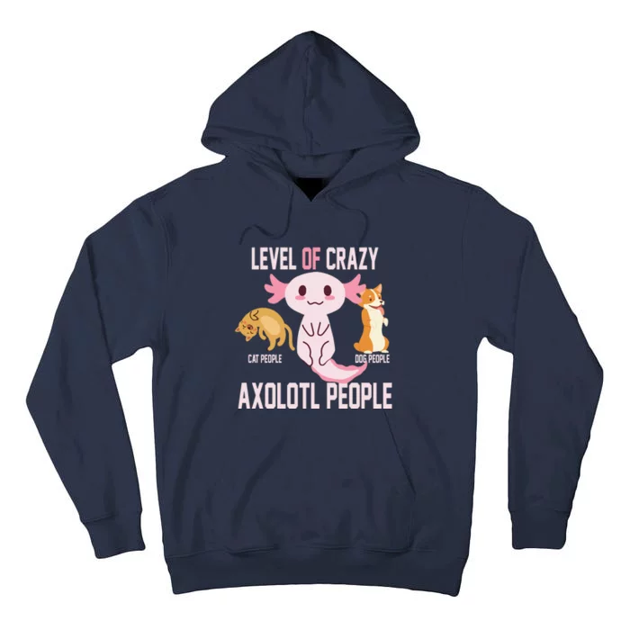 Level Of Crazy Axolotl People Tall Hoodie