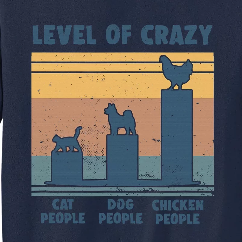 Level Of Crazy Chicken Lover Funny Tall Sweatshirt