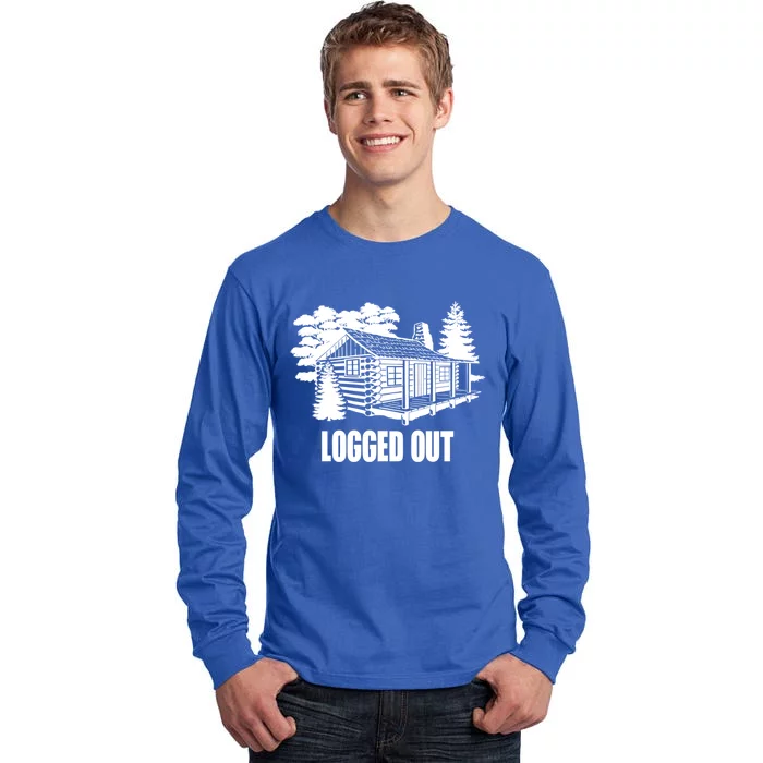 Logged Out Cabin Life Funny Gift Funny Mountain Living Gift Tall Long Sleeve T-Shirt