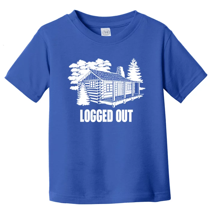 Logged Out Cabin Life Funny Gift Funny Mountain Living Gift Toddler T-Shirt