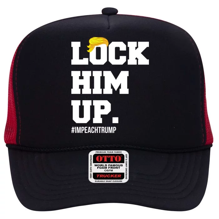 Lock Him Up Resist Trump #impeachtrump High Crown Mesh Trucker Hat