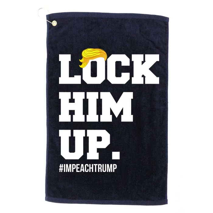 Lock Him Up Resist Trump #impeachtrump Platinum Collection Golf Towel