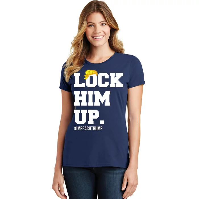 Lock Him Up Resist Trump #impeachtrump Women's T-Shirt