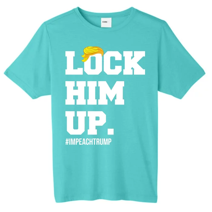 Lock Him Up Resist Trump #impeachtrump ChromaSoft Performance T-Shirt