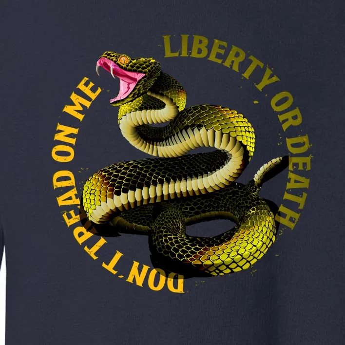 Liberty Or Death Dont Tread On Me Snake Toddler Sweatshirt