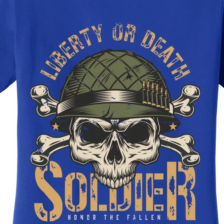 Liberty Or Death Soldier Honor The Fallen Veterans Pride Cute Gift Women's T-Shirt