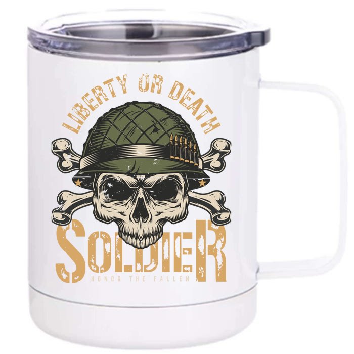 Liberty Or Death Soldier Honor The Fallen Veterans Pride Gift Front & Back 12oz Stainless Steel Tumbler Cup