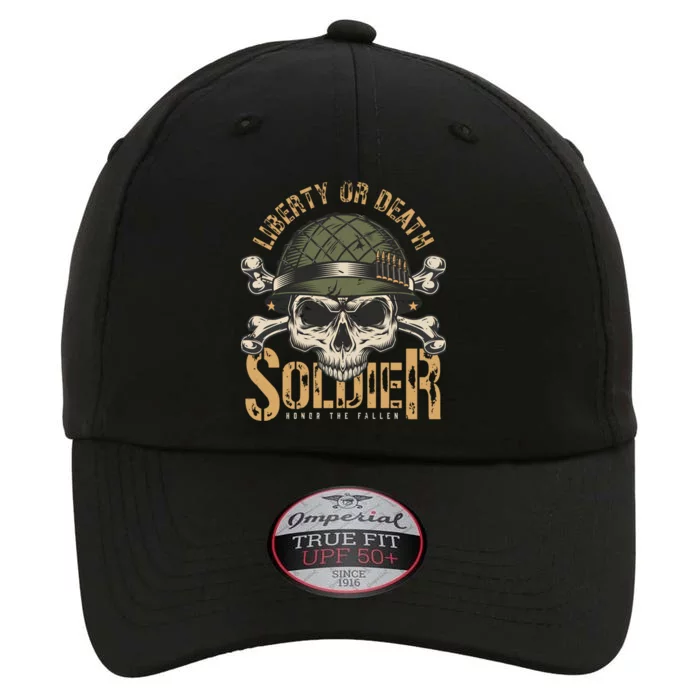 Liberty Or Death Soldier Honor The Fallen Veterans Pride Gift The Original Performance Cap