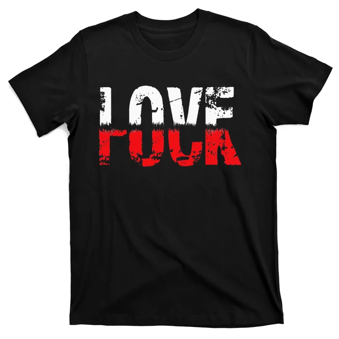 Love Or Fuck Which One Do You See First T-Shirt