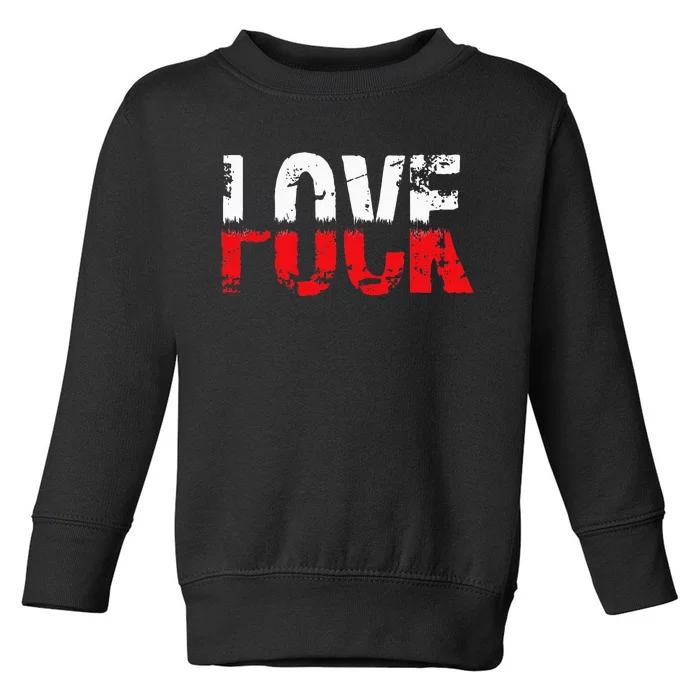 Love Or Fuck Which One Do You See First Toddler Sweatshirt