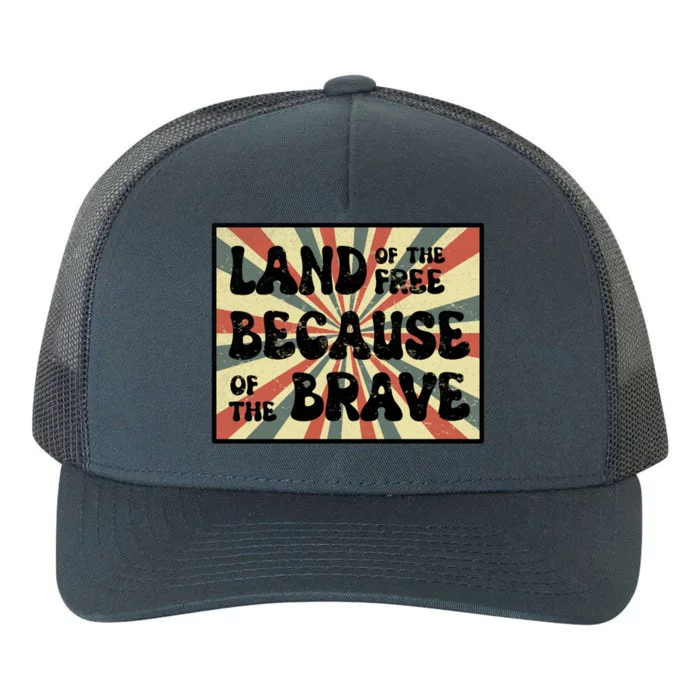 Land Of Free Because Of Brave July 4th America Patriot Usa Gift Yupoong Adult 5-Panel Trucker Hat