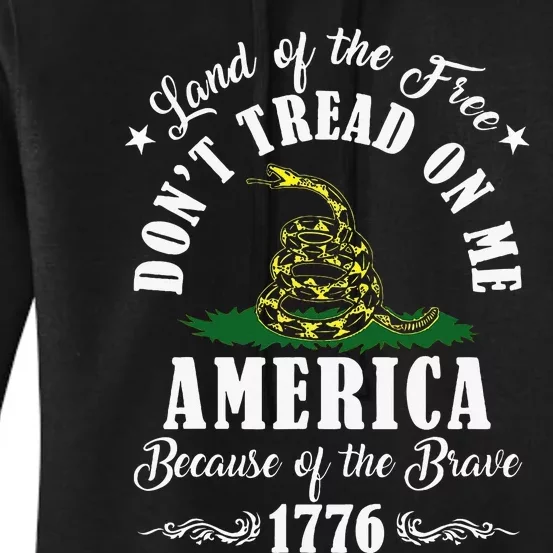 Land Of Free Don’T Tread On Me American Because Of The Brave Women's Pullover Hoodie