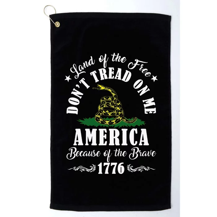 Land Of Free Don’T Tread On Me American Because Of The Brave Platinum Collection Golf Towel