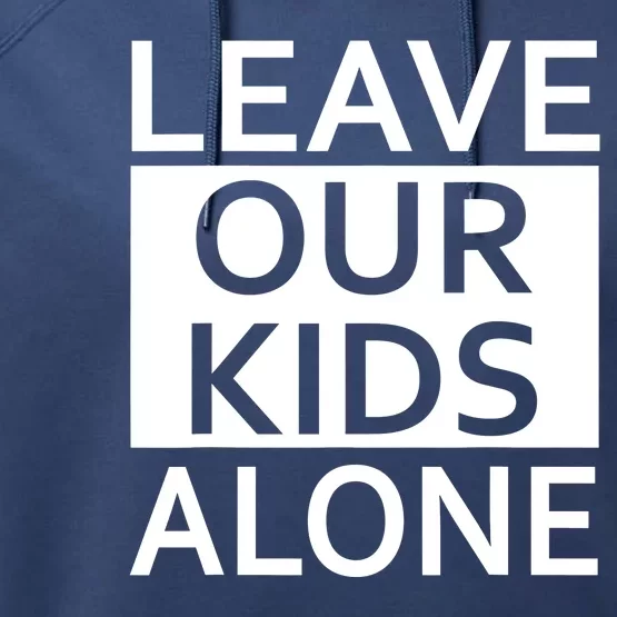 Leave Our Kids Alone Performance Fleece Hoodie